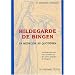 Hildegarde de Bingen. Sa m�decine au quotidien, Autom�dication pour toute la famille avec des recettes originales de Hildegarde