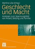 Produkt-Bild: Geschlecht und Macht: Analysen zum Spannungsfeld von Arbeit, Bildung und Familie