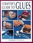 The Crafter's Guide to Glues (Craft Kaleidoscope)