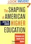 The Shaping of American Higher Education: Emergence and Growth of the Contemporary System (Jossey-Bass Higher and Adult Education)