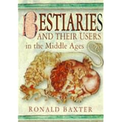 Bestiaries and Their Users in the Middle Ages