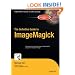 The Definitive Guide to ImageMagick (Definitive Guides)