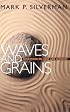 Waves and Grains