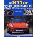 Das 911er Schrauberhandbuch. Reparieren und Optimieren Leicht gemacht