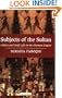 Subjects of the Sultan: Culture and Daily Life in the Ottoman Empire