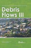 Monitoring, simulation, prevention and remediation of dense and debris flows III