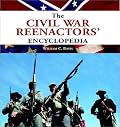 The Civil War Reenactors' Encyclopedia