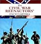The Civil War Reenactors' Encyclopedia
