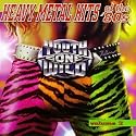 Youth Gone Wild: Heavy Metal Hits of the '80s, Vol. 2