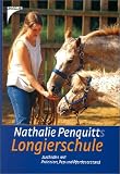 Nathalie Penquitts Longierschule: Ausbilden mit Pr&auml;zision, Pep und Pferdeverstand - Nathalie Penquitt