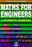 Maths for Engineers, A Student's Handbook