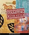 Stamping with Style: Sensational Ways to Decorate Paper, Fabric, Polymer Clay & More