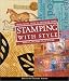 Books : Stamping with Style: Sensational Ways to Decorate Paper, Fabric, Polymer Clay & More
