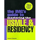 The IMG's Guide to Mastering the USMLE and Residency by Keshav Chander