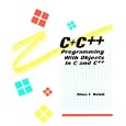 C+ C++: Programming With Objects in C and C++ by Allen I. Holub