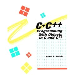 C+C++: Programming with Objects in C. and C++