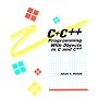 C+ C++: Programming With Objects in C and C++