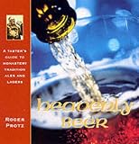 Heavenly Beer: A Tasters Guide to Over 100 Monastery Tradition Ales