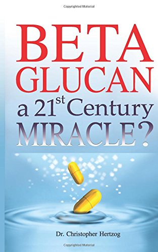 Beta Glucan: a 21st Century Miracle?