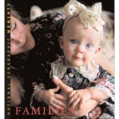 National Geographic MOMENTS: FAMILIES (National Geographic Moments)