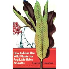 How Indians Use Wild Plants for Food, Medicine and Crafts (Deluxe Clothbound Edition)