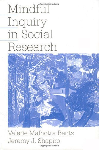 Mindful Inquiry in Social Research 1st edition by Bentz, Valerie Malhotra, Shapiro, Jeremy J. (1998) Paperback