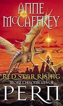 Red Star Rising: 14 (The second chronicles of Pern)