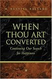 When Thou Art Converted: Continuing the Search for Happiness