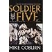Soldier Five: The Real Truth About  the Bravo Two Zero Mission: The Real Truth About the Bravo Two Zero Mission