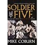 Soldier Five: The Real Truth About  the Bravo Two Zero Mission: The Real Truth About the Bravo Two Zero Mission