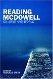 Reading McDowell: On Mind and World