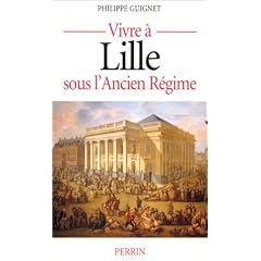 Vivre � Lille sous l'Ancien R�gime