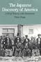 The Japanese Discovery of America: A Brief History with Documents (Bedford Series in History & Culture)