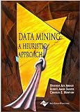 Review Idea Group Publishing  / Data Mining: A Heuristic Approach