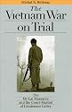 The Vietnam War on Trial: The My Lai Massacre and Court-Martial of Lieutenant Calley (Landmark Law Cases and American Society)