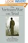 Vietnam War on Trial (Landmark Law Cases & American Society)