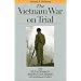 The Vietnam War on Trial: The My Lai Massacre and Court-martial of Lieutenant Calley (Landmark Law Cases and American Society)