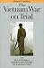 The Vietnam War on Trial: The My Lai Massacre and Court-martial of Lieutenant Calley (Landmark Law Cases and American Society)