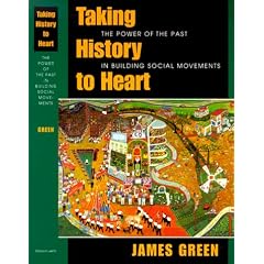 Taking History to Heart: The Power of the Past in Building Social Movements