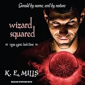Wizard Squared: Rogue Agent, Book 3 | K. E. Mills