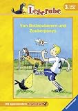Von Ballzauberern und Zauberponys: Die sch&ouml;nsten Geschichten aus dem Leseraben - Julia Boehme, Manfred Mai, Ursel Scheffler