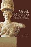 Greek Mysteries: The Archaeology of Ancient Greek Secret Cults