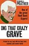 Dig That Crazy Grave