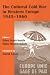 The Cultural Cold War in Western Europe, 1945-60 (Studies in Intelligence)