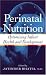 Perinatal Nutrition: Optimizing Infant Health & Development (Nutrition and Disease Prevention)