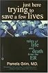 Just Here Trying to Save a Few Lives: Tales of Life and Death from the ER