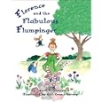Florence And The Flabulous Flumpinger by Laurel M. Sheppard and Gail Evans-Hervey