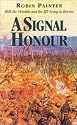 A Signal Honour: With the Chindits and XIV Army in Burma.