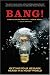 Bang!: Getting Your Message Heard in a Noisy World
