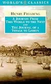 A Journey from This World to the Next and The Journal of a Voyage to Lisbon (Oxford World's Classics)